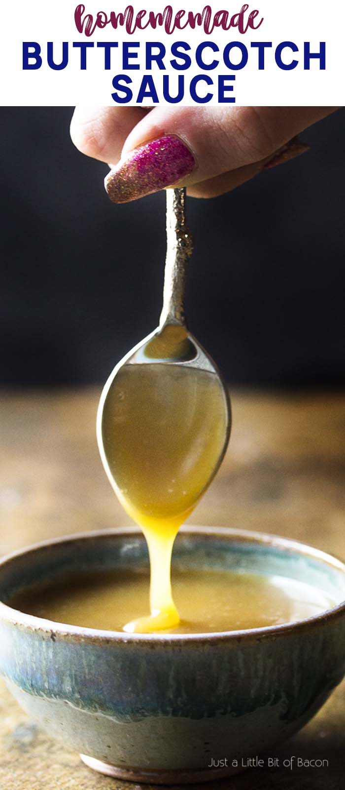 Sauce pouring off a spoon in a bowl with text overlay - Homemade Butterscotch Sauce.